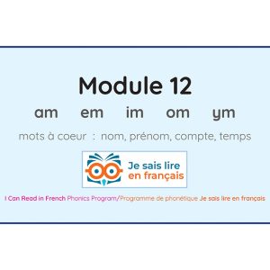 Module 12 - Slide Deck – ICRIF Phonics Program/Programme phonétique JSLEF
